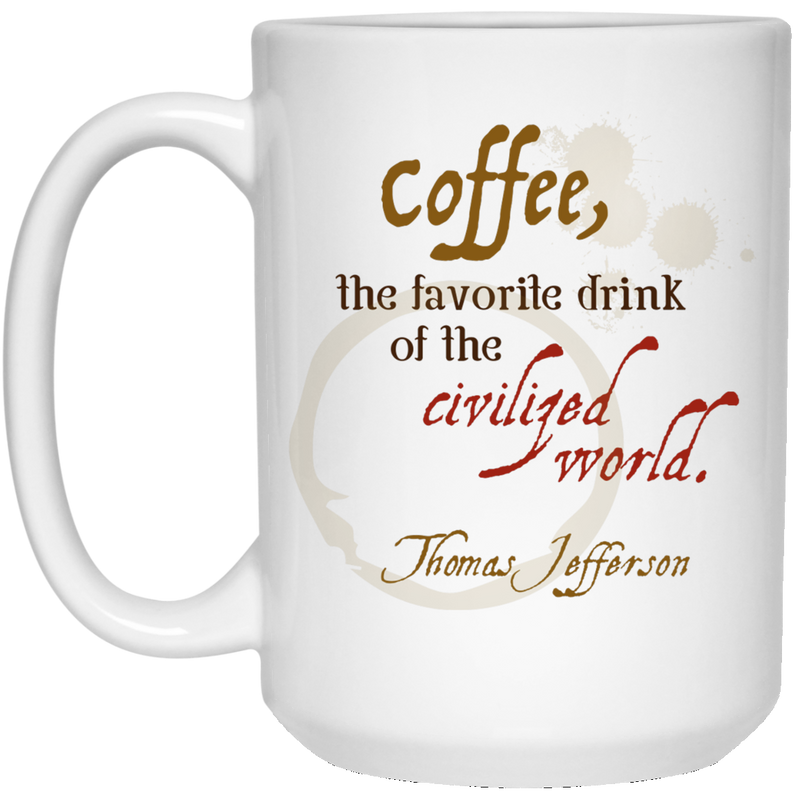 11 oz. coffee mug with Thomas Jefferson quote.