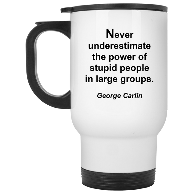 George Carlin Quote Mug, Coffee & Tea Gifts