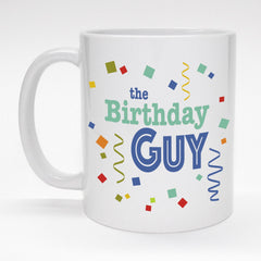 11 oz coffee mug - the birthday Guy.