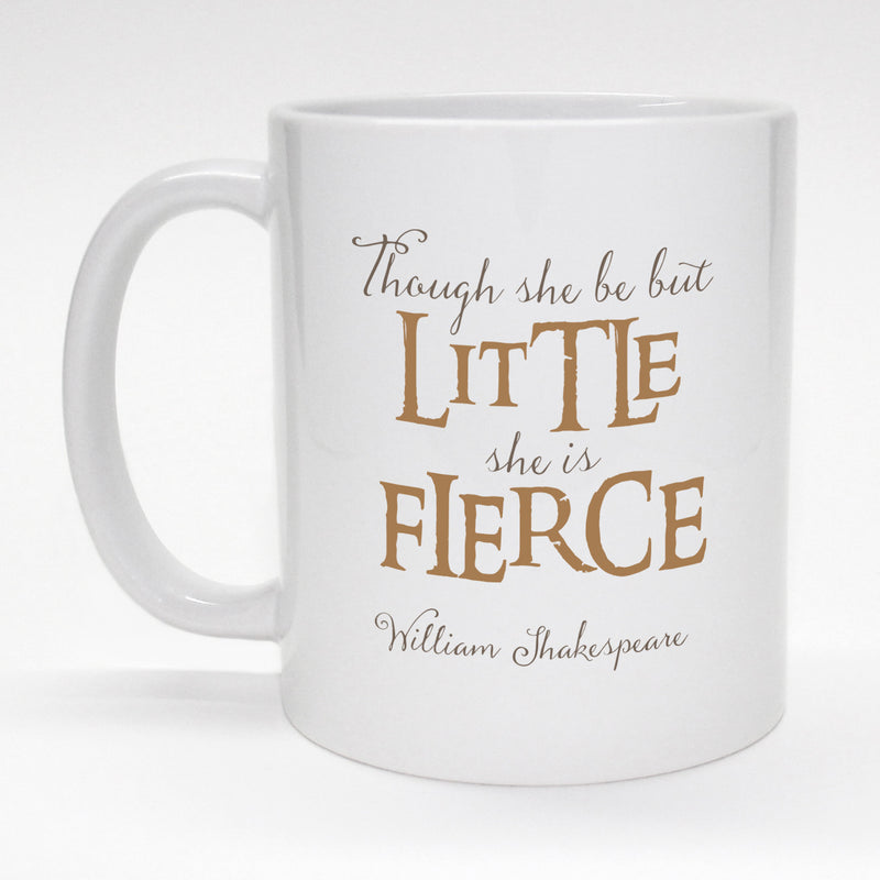 Coffee mug with Shakespeare quote - Little but Fierce