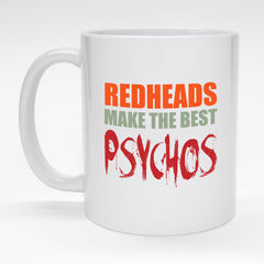 Funny mug - Redheads Make the Best Psychos