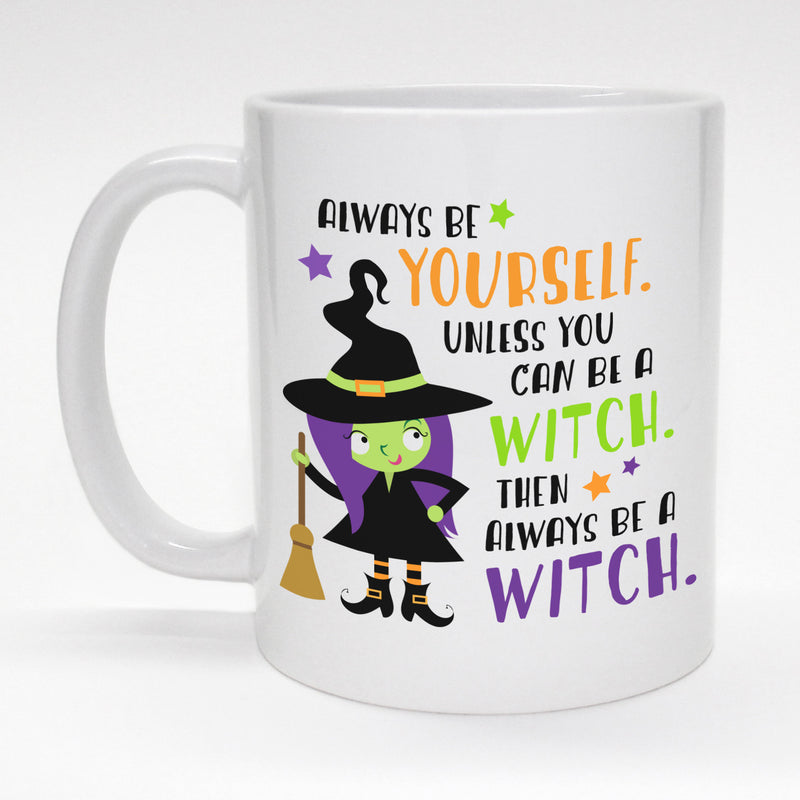 11oz. Coffee Mug with cartoon witch and "Always be a witch" design.