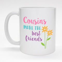 11 oz. colorful coffee mug - Cousins make the best friends.