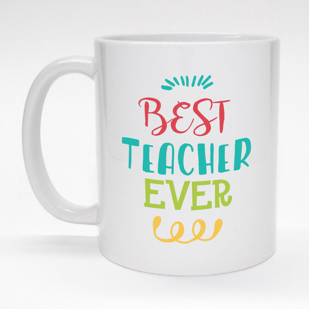 Best Teacher Ever Mug | Coffee & Tea Gifts | Atomic Mugs