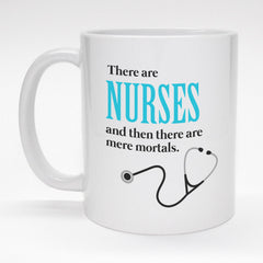11 oz coffee mug with stethoscope - There are Nurses...