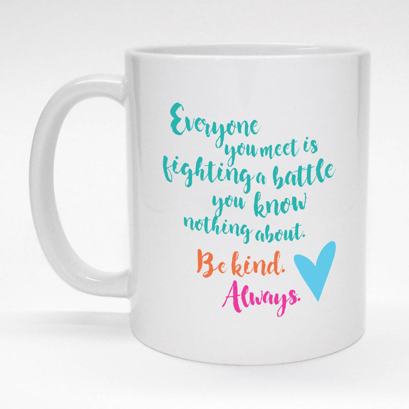 11 oz. coffee mug with  colorful design - Be Kind. Always.