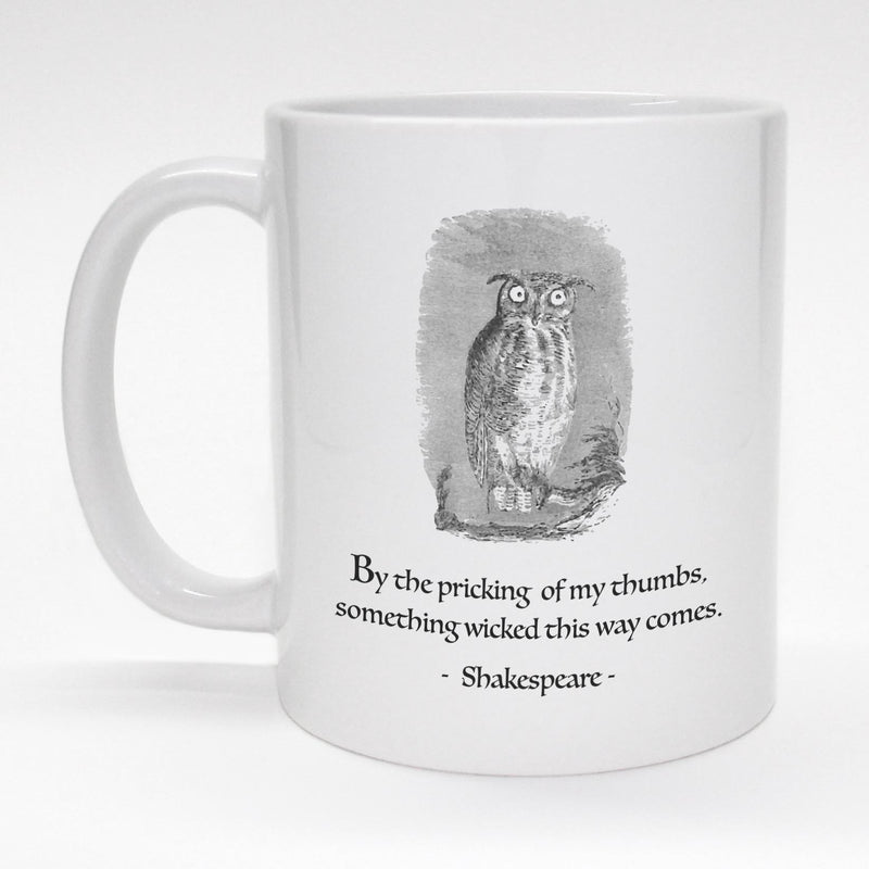 Coffee mug with Shakespeare quote - Something witcked this way comes.