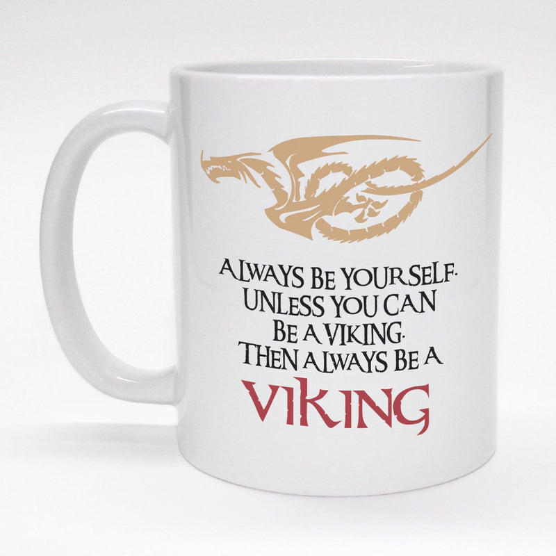 11oz. coffee mug with colorful "be a Viking" saying and art.
