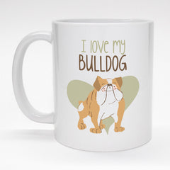 11 oz. coffee mug - I love my bulldog.