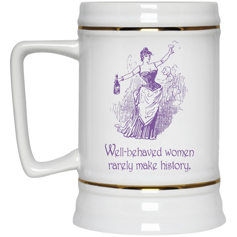 Coffee mug with antique woman - Well-behaved women rarely make history.