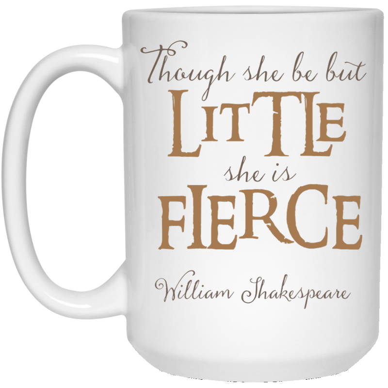 Coffee mug with Shakespeare quote - Little but Fierce