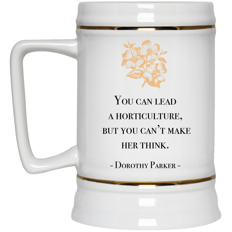Coffee mug with funny Dorothy Parker quote - Horticulture