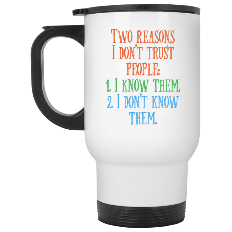 Funny coffee mug - Two reasons I don't like people...
