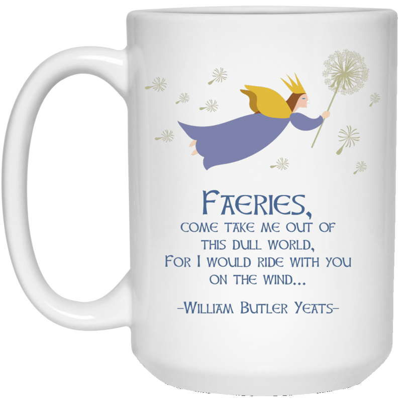 11 oz. coffee mug with fairy and Keats quote.