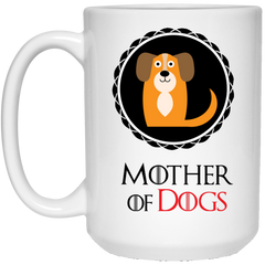 Game of Thrones inspired coffee mug - Mother of Dogs.