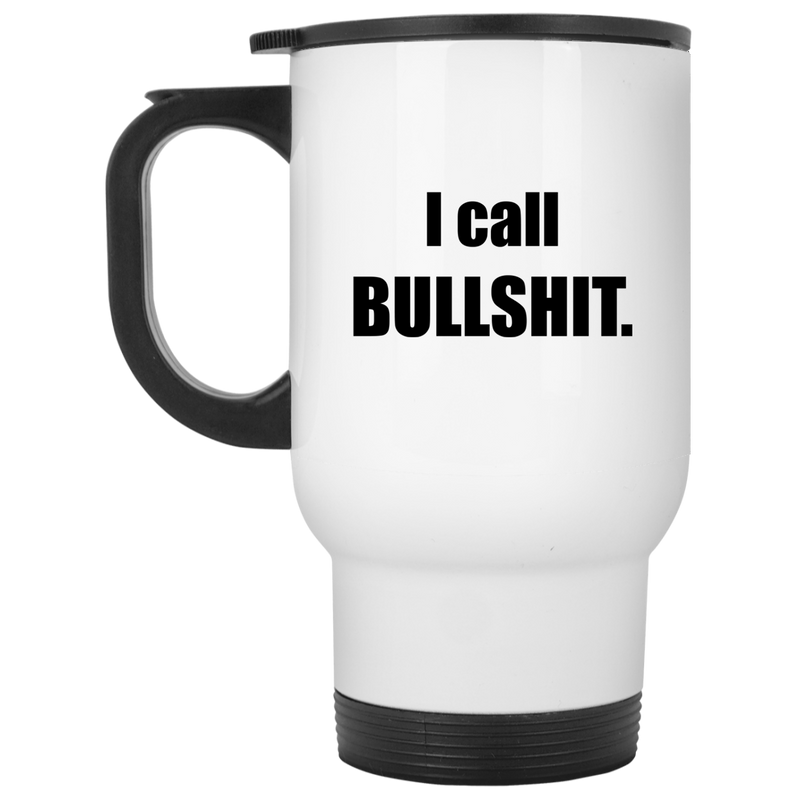 11 oz. funny coffee mug - I call bulls*t.
