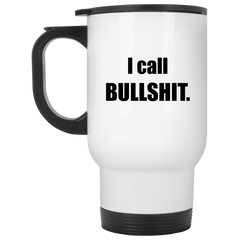 11 oz. funny coffee mug - I call bulls*t.