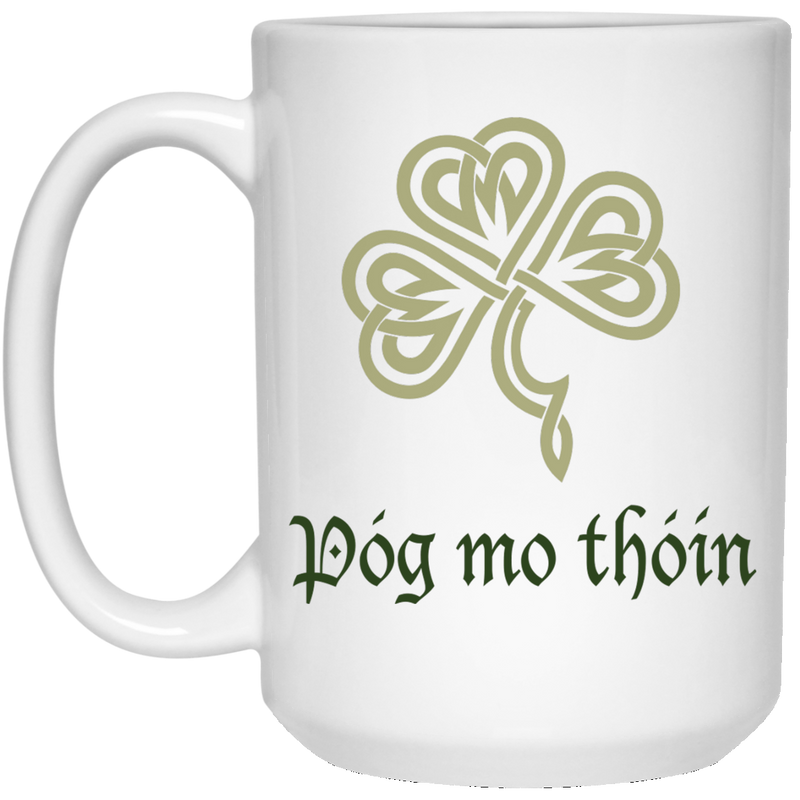 Funny Irish coffee mug - Pog Mo Thoin (Kiss My Ass)