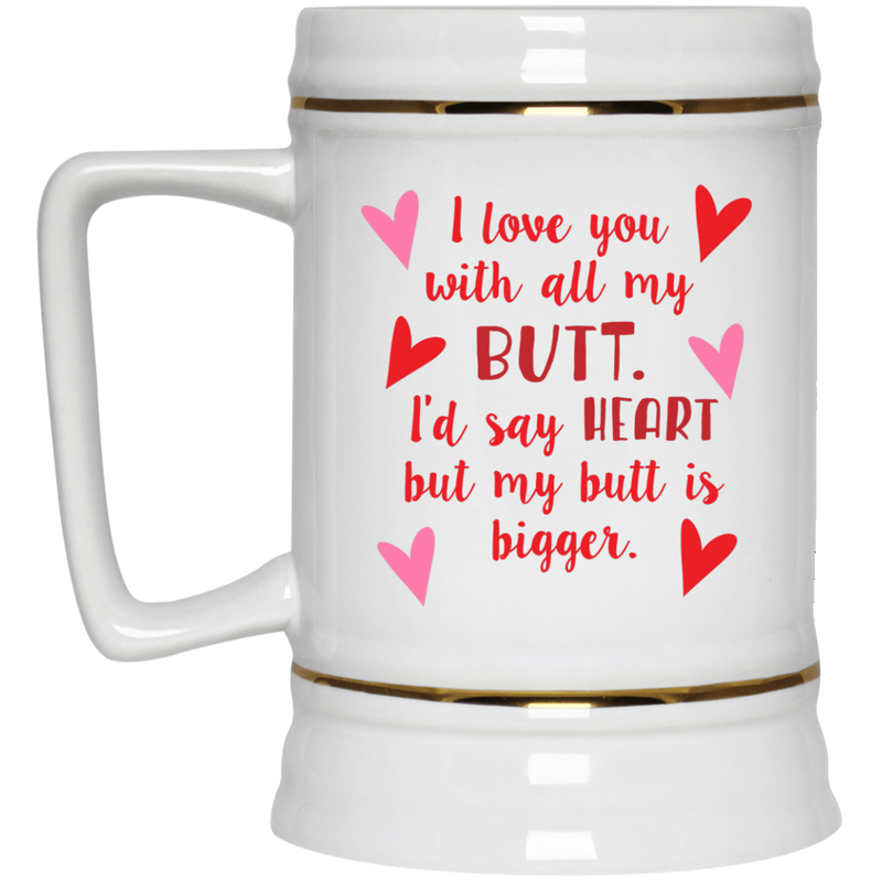 Coffee mug with red hearts - Love you with all my butt.