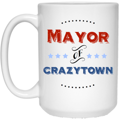 Funny coffee mug - Mayor of Crazytown.
