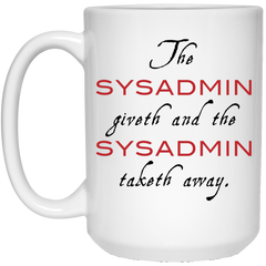 Computer-themed coffee mug - the sysadmin giveth...