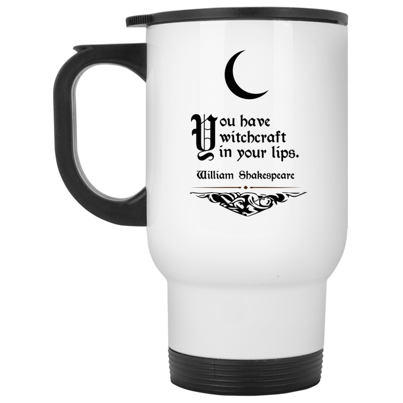 Coffee mug with Shakespeare quote - You have witchcraft on your lips.