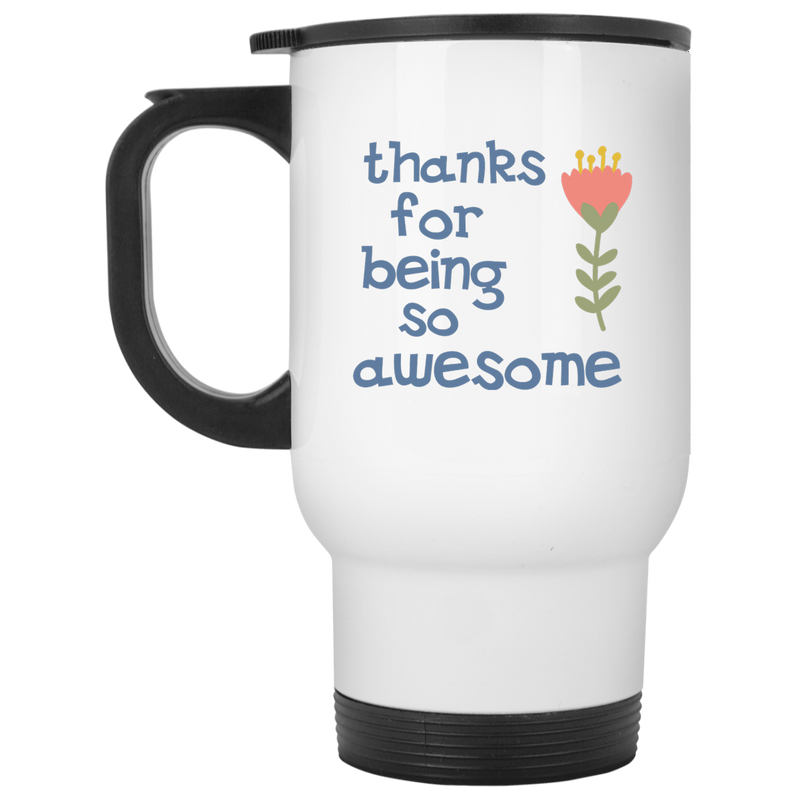 Pretty coffee mug - Thanks for being awesome!
