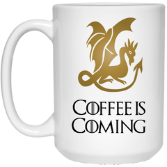 11 oz GOT inspired coffee mug with dragon - Coffee is coming.