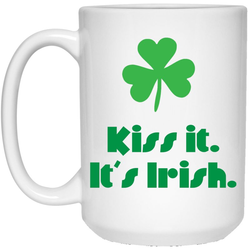 Funny coffee mug with shamrock - Kiss it, it's Irish.