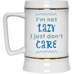 11 oz. funny coffee mug - I'm not lazy I just don't care.