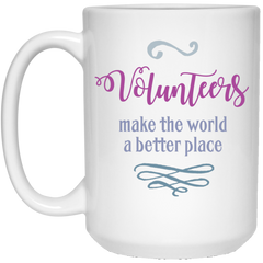 11 oz. coffee mug - Volunteers make the world a better place.