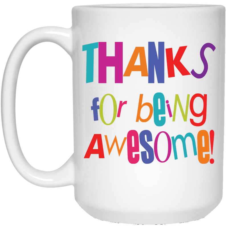 Colorful coffee mug - Thanks for being awesome!