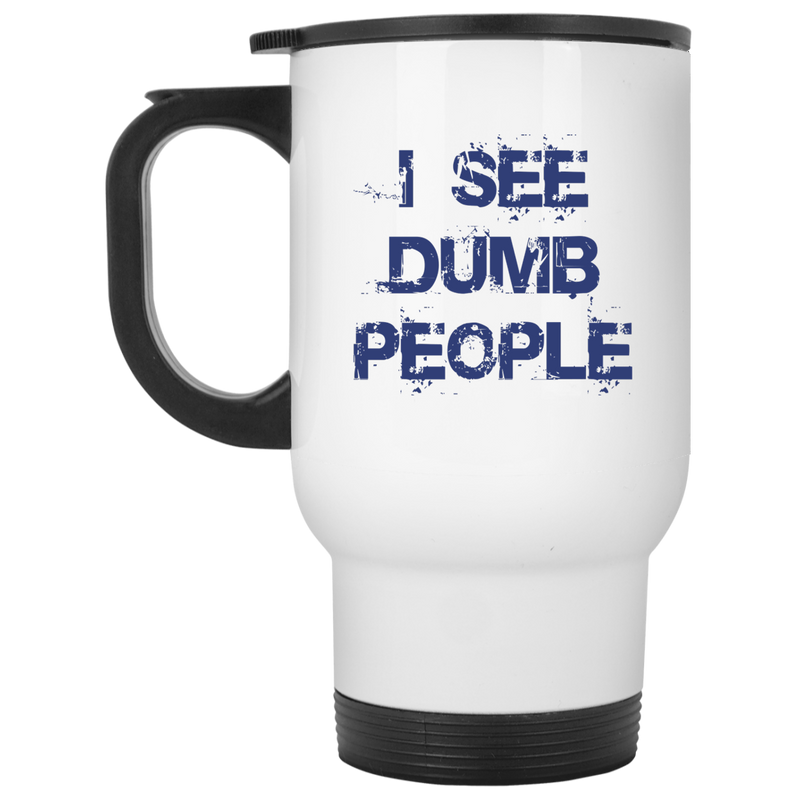 11 oz. funny coffee mug - I see dumb people.