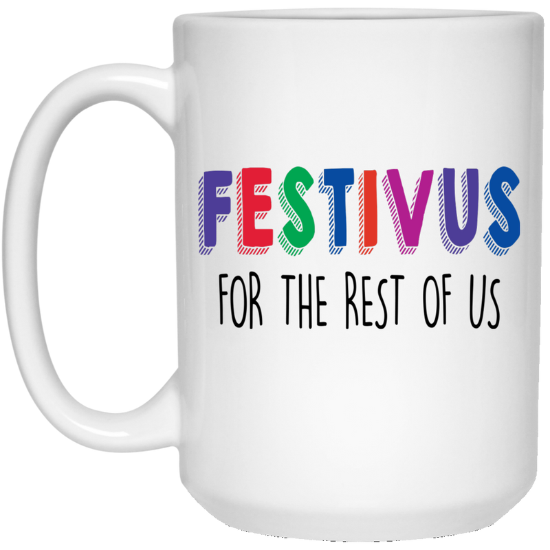 11 oz. holiday mug - Festivus, for the rest of us.