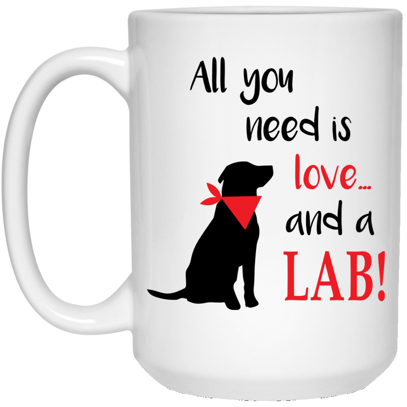 Coffee mug with black labrador retriever - All you need is love and a LAB!