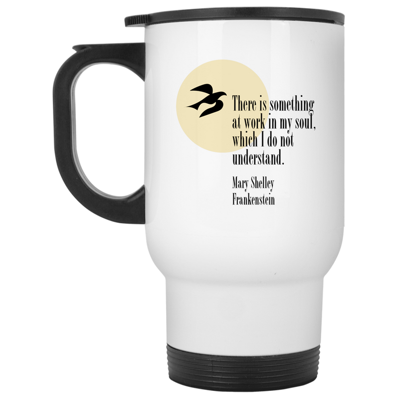 Coffee mug with Mary Shelley quote from Frankenstein.