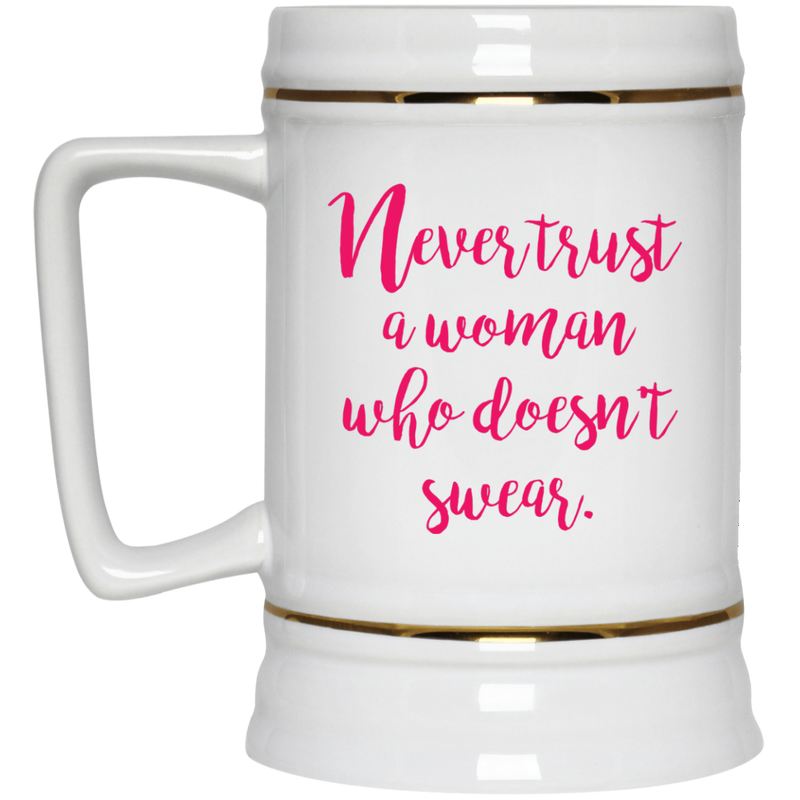 11 oz. coffee mug - Never trust a woman who doesn't swear.