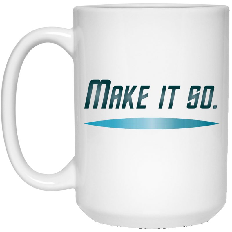 Trekkie inspired coffee mug - Make it so.