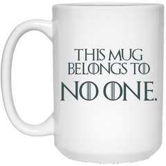 GOT inspired coffee mug - This mug belongs to No One.