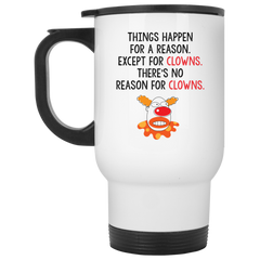 Funny coffee mug - No reason for Clowns