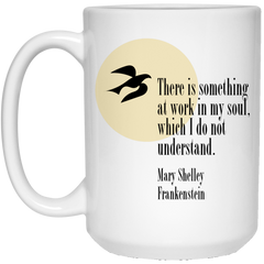 Coffee mug with Mary Shelley quote from Frankenstein.