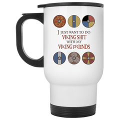 11 oz. coffee mug - I just want to do Viking sh*t with my Viking friends.