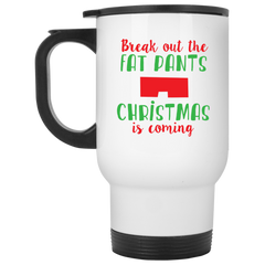 11 oz. funny mug - Break out the fat pants, Christmas is coming.