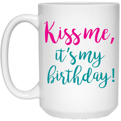 11 oz. colorful coffee mug - Kiss me, it's my birthday!