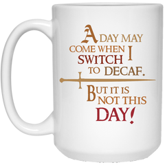 LOTR inspired mug - A day may come when I switch to decaf!