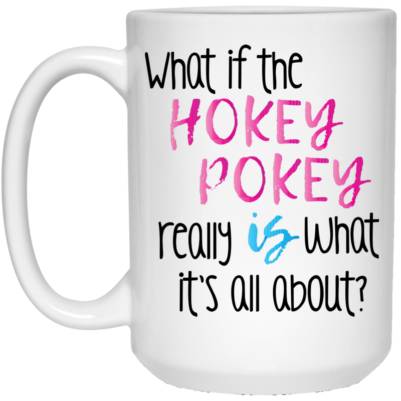 11 oz. coffee mug with funny Hokey Pokey design.