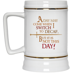 LOTR inspired mug - A day may come when I switch to decaf!