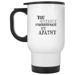 Coffee mug - You Severely Underestimate My Apathy