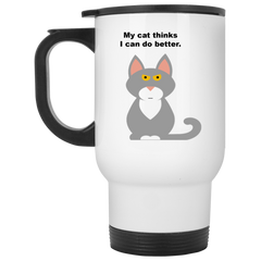 Funny coffee mug - My cat thinks I can do better. 