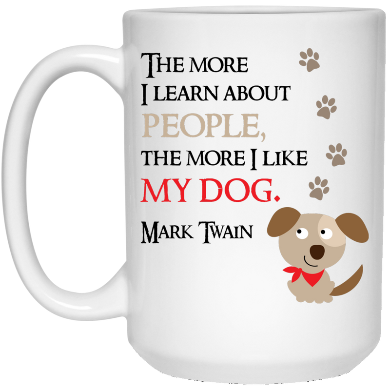 Coffee mug with dog and Mark Twain quote.